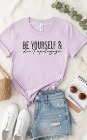Be yourself & don't apologize Graphic Tee