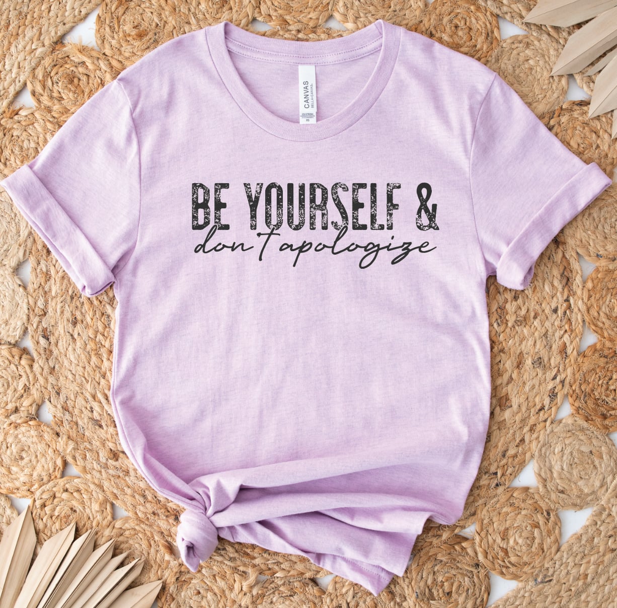 Be yourself & don't apologize Graphic Tee