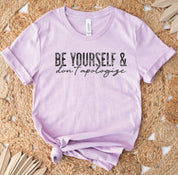 Be yourself & don't apologize Graphic Tee