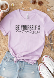 Be yourself & don't apologize Graphic Tee