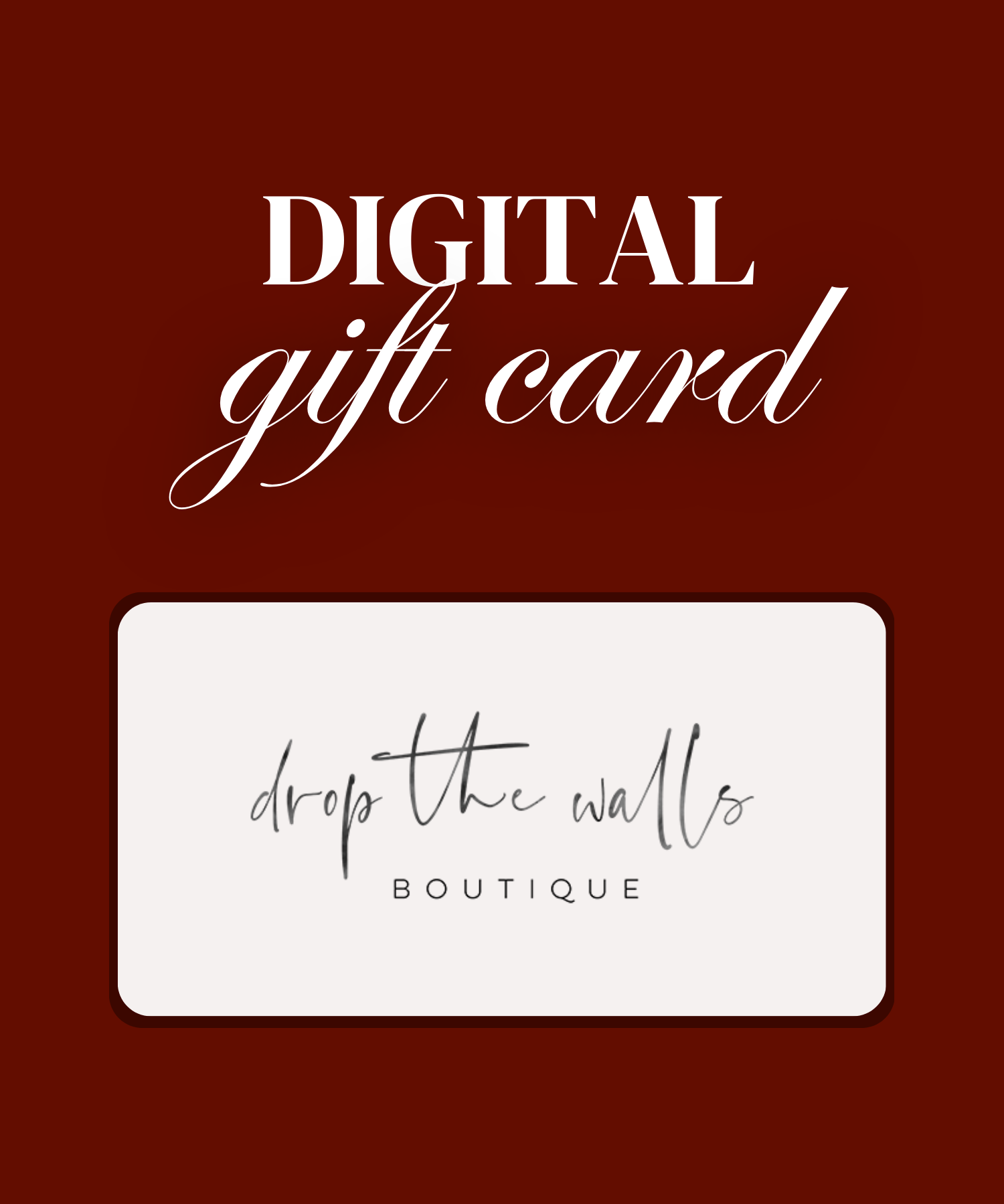 Drop The Walls E-Gift Card