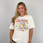 *Teaching is My Core Purpose Tee