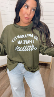 Olive Graphic Crewneck Apparently I Have and Attitude Problem