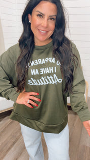 Olive Graphic Crewneck Apparently I Have and Attitude Problem